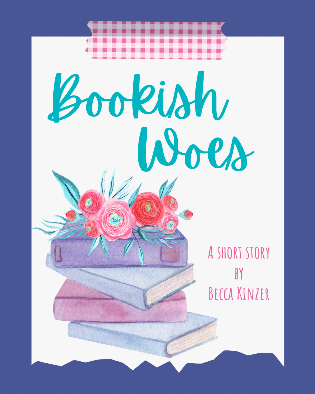 Bookish Woes title page. Stack of cute books and Flowers